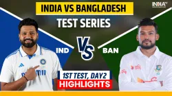 IND vs BAN 1st Test Day 2 Highlights