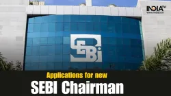 Govt invites application for SEBI Chairman post