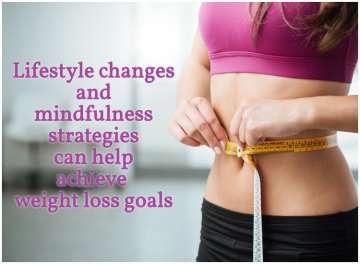 Lifestyle changes and mindfulness strategies can help achieve weight loss goals