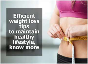 Efficient weight loss tips to maintain healthy lifestyle, know more