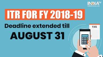 ITR Filing 2019: Govt extends Income tax return filing deadline till August 31