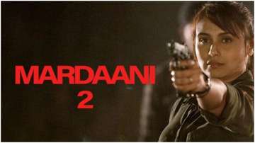 Mardaani 2 draws legal notice for Censor Board, filmmakers