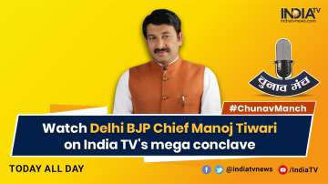 Watch Manoj Tiwari, Arvind Kejriwal slug it out on India TV's mega conclave Chunav Manch today