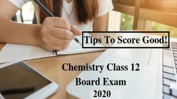CBSE Class 12 Chemistry Exam 2020: Want to score good? These last-minute expert tips will help you
 
