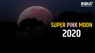 Super Pink Moon 2020: The biggest and brightest full moon of 2020. Check date, time