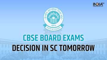 CBSE Board Exams, CBSE Board Exams decision, CBSE in SC, Supreme Court, CBSE Class 10 Board exams, C
