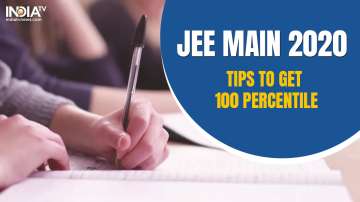 JEE Main 2020, JEE Main 2020 Exam, JEE Main preparation, JEE Main exams 100 percentile, JEE Mains, J