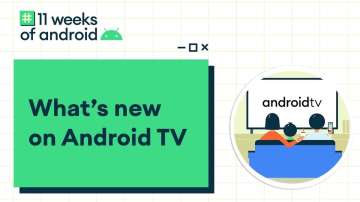 google, android, google android, android tv, android tv update, smart tv, new android tv features, a