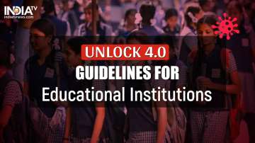 Unlock 4.0 guidelines, schools, colleges, MHA guidelines