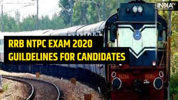 RRB NTPC Exam 2020: NTPC CBT-1 exam centre guidelines for candidates