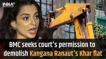 BMC seeks court's permission to demolish illegal construction at Kangana Ranaut’s khar flat