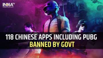 PUBG Mobile, 118 Chinese mobile apps banned  