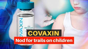 Bharat Biotech's Covaxin cleared for conducting trials on children over 12 years