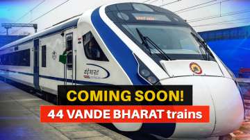 44 new vande bharat trains 