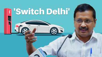 Arvind Kejriwal launches 'Switch Delhi' campaign to promote electric vehicles