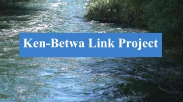 Ken Betwa River Link Project 