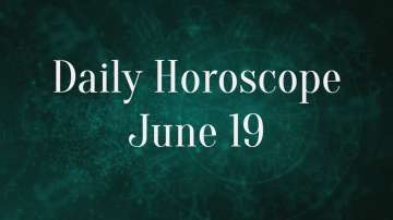 Horoscope Today, June 19