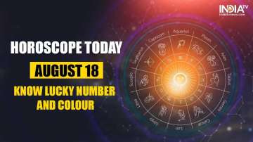 Horoscope Today, August 18