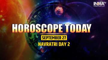 Horoscope Today, Sept 27 (Navratri Day 2)