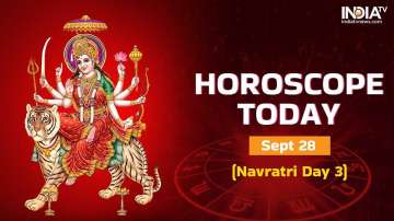 Horoscope Today, Sept 28 (Navratri Day 3)
