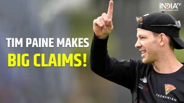 Tim Paine makes huge claims