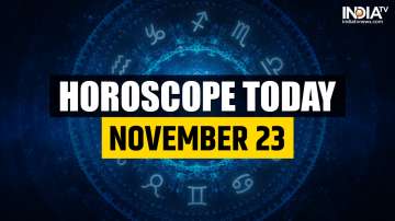 Horoscope Today, November 23