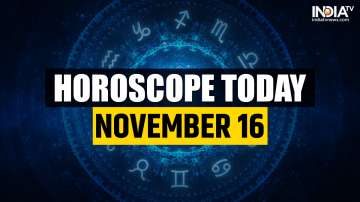 Horoscope Today, November 16