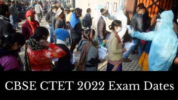 CBSE CTET 2022, CBSE CTET Exam Date 2022, ctet exam, ctet exam date 2022, ctet exam 2022 dates, cbse