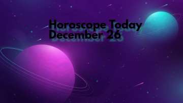 Horoscope Today, December 26