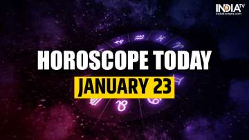 Horoscope Today, January 23