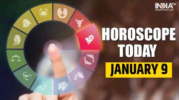 Horoscope Today, January 9