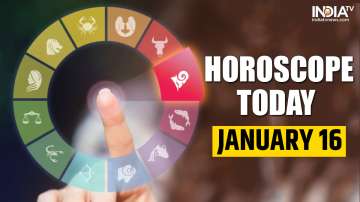 Horoscope Today, January 16