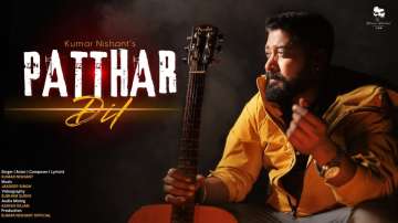 Patthar Dil song is written, composed, and sung by the Kumar Nishant