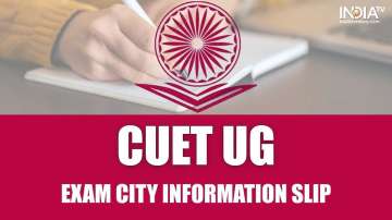 CUET UG 2023 Exam City Slip, cuet ug 2023 exam date, cuet ug 2023 admit card date, 
