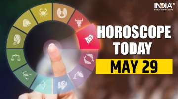 Horoscope Today, May 29