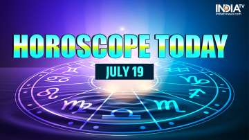 Horoscope Today, July 19