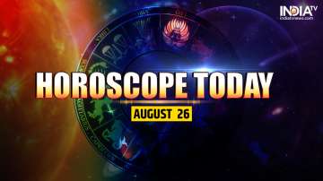 Horoscope Today, August 26