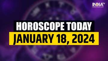 Horoscope for January 18: Know about all zodiac signs