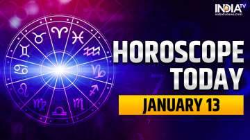 Horoscope Today, January 13