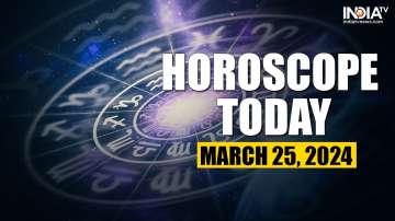 Horoscope Today, March 25