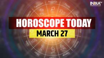 Horoscope Today, March 27