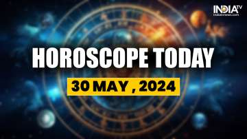 Horoscope Today, May 30