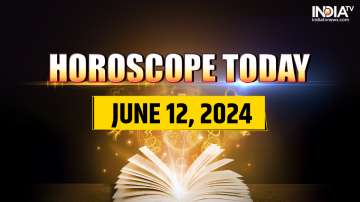 Horoscope Today, June 12