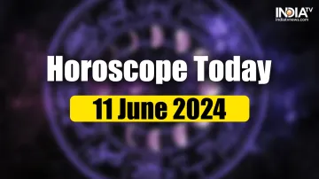 Horoscope Today, June 11