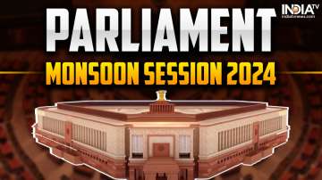 Parliament Monsoon Session 2024 