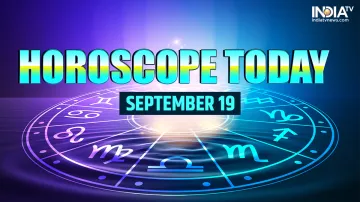 Horoscope Today, September 19: Other zodiac signs