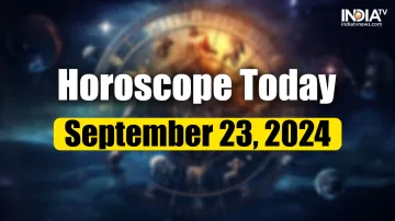 Horoscope Today, September 23