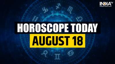 Horoscope Today August 18 Pisces will meet an old friend know