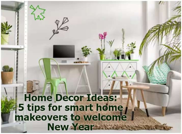 Home Decor Ideas 5 Tips For Smart Home Makeovers To