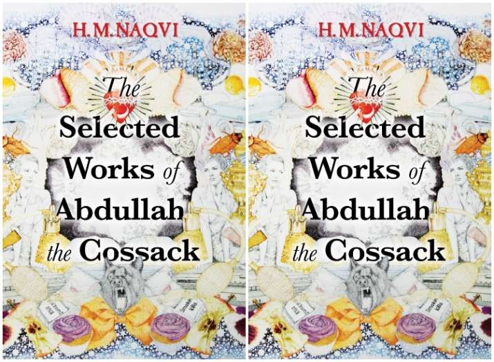 Book Review: H.M. Naqvi's second novel The Selected Works of Abdullah the Cossack